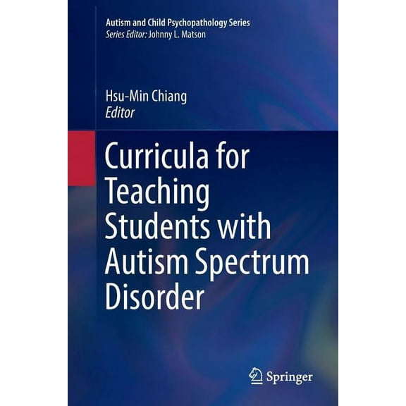 Autism and Child Psychopathology Curricula for Teaching Students with Autism Spectrum Disorder, (Paperback)