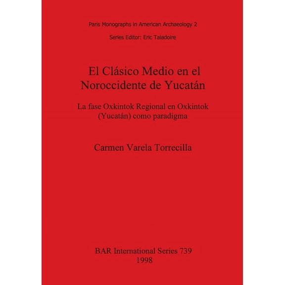 BAR International: El Clásico Medio en el Noroccidente de Yucatán (Paperback)