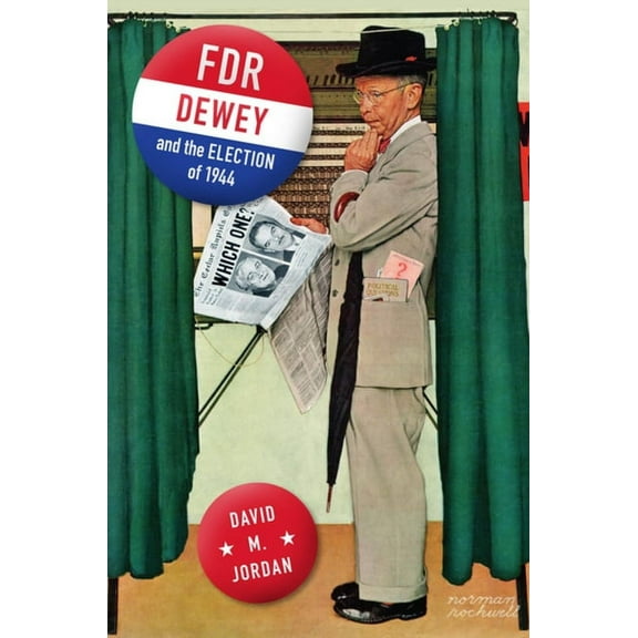 Fdr, Dewey, and the Election of 1944, (Paperback)
