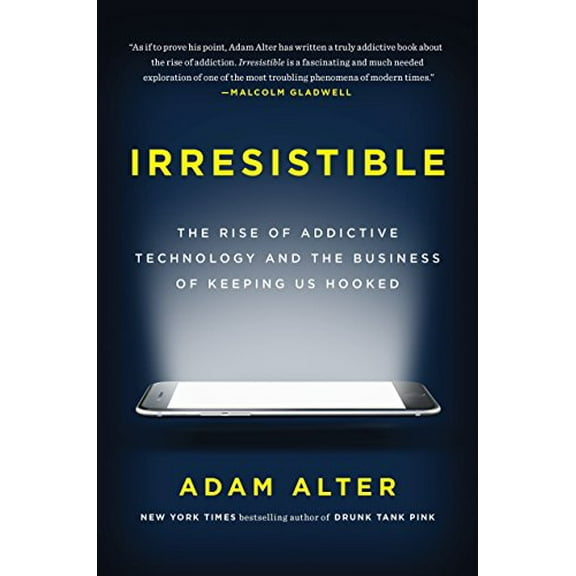 Pre-Owned Irresistible: The Rise of Addictive Technology and the Business of Keeping Us Hooked (Hardcover) 1594206643 9781594206641