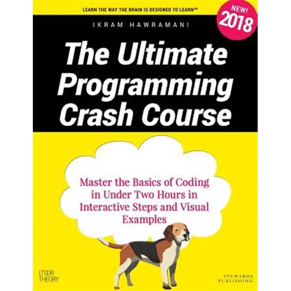 Pre-Owned The Ultimate Programming Crash Course: Master the Basics of Coding in Under Two Hours in Interactive Steps and Visual Ex, (Paperback)