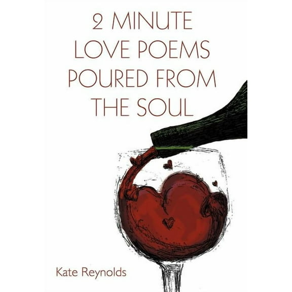 2 Minute Love Poems Poured from the Soul (Hardcover)
