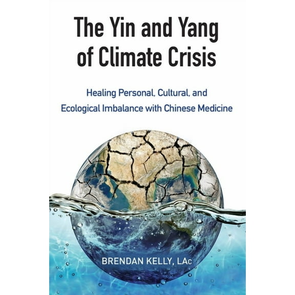 The Yin and Yang of Climate Crisis, (Paperback)