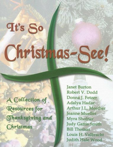 It's So Christmas-See!: A Collection of Resources for Thanksgiving and Christmas, (Paperback)