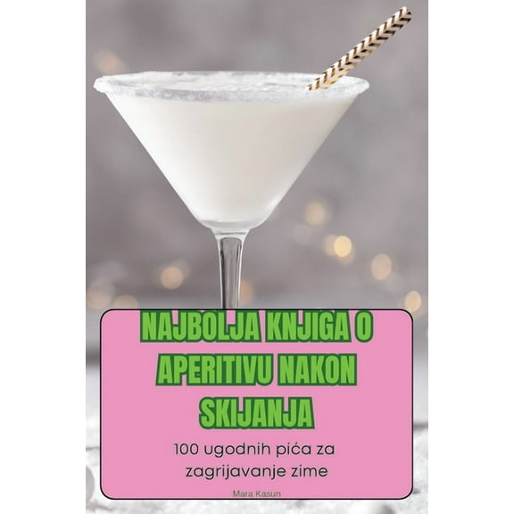 Najbolja Knjiga O Aperitivu Nakon Skijanja, (Paperback)