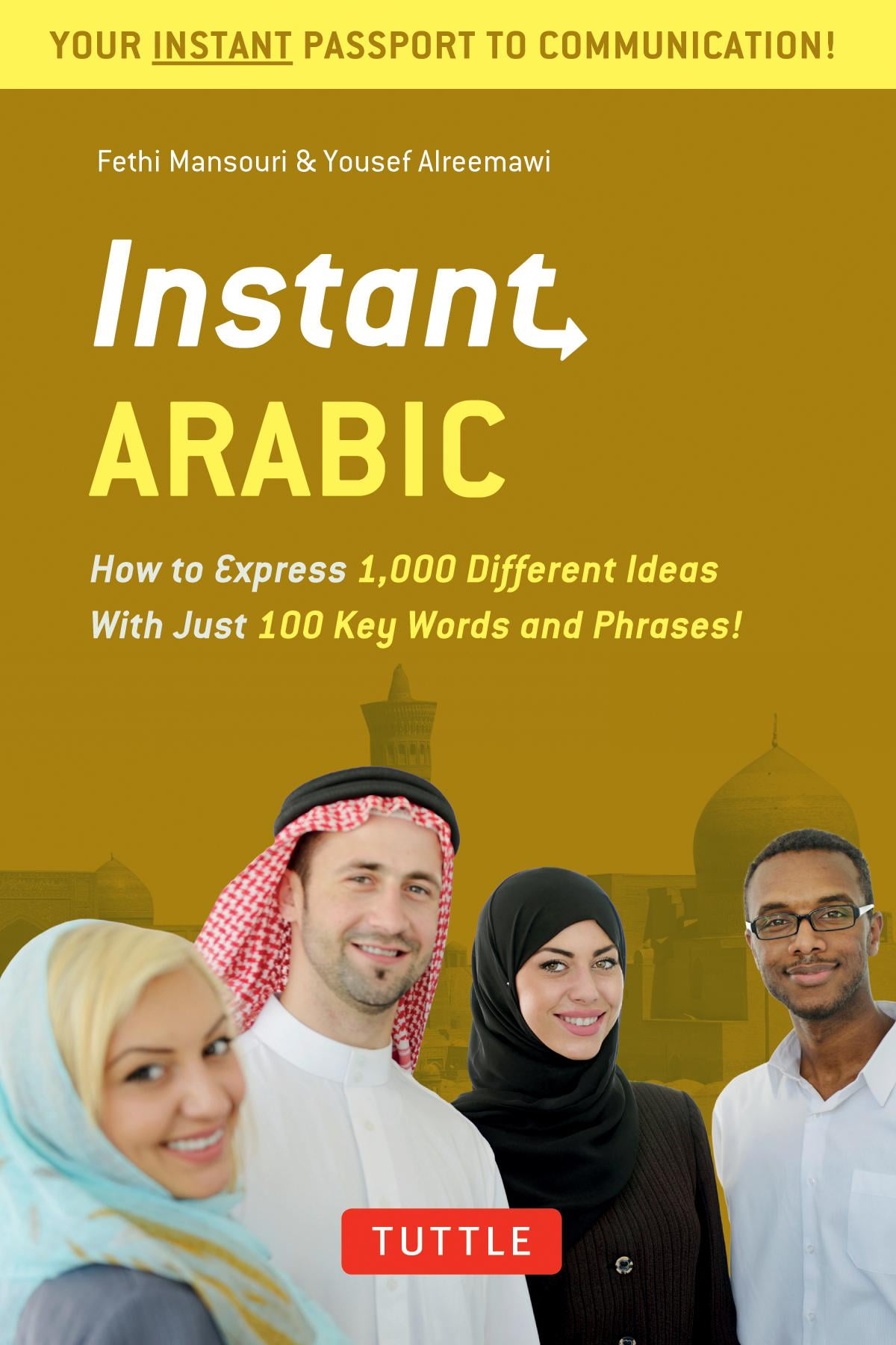 Instant Arabic How to Express 1,000 Different Ideas with Just 100 Key