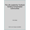 The Life Leadership Textbook Building Compensated Communities (Unknown Binding - Used) 0990424324