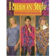 Ribbon Style: Knitted Fashions And Accessories, Used [Paperback]