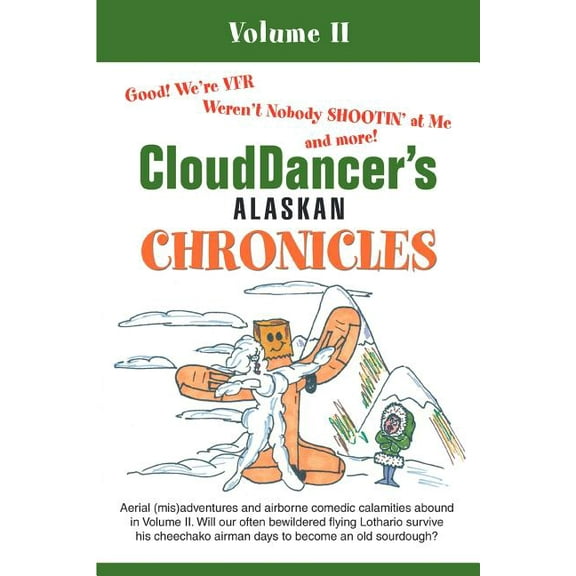 CloudDancer's Alaskan Chronicles: Volume II (Paperback) by Clouddancer