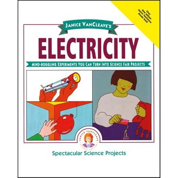 Pre-Owned Spectacular Science Project Janice Vancleave's Electricity: Mind-Boggling Experiments You Can Turn Into Science Fair Projects, Book 10, (Paperback)