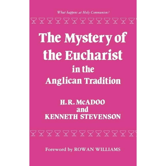 The Mystery of the Eucharist in the Anglican Tradition, (Paperback)