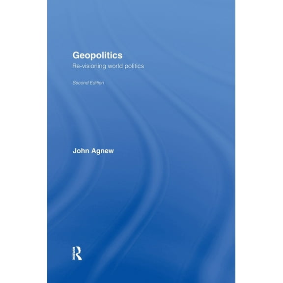 Geopolitics: Re-Visioning World Politics, (Hardcover)