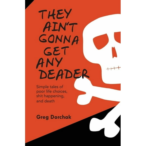 They Ain't Gonna Get Any Deader, (Paperback)