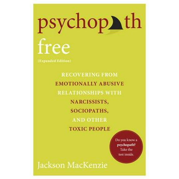 Pre-Owned Psychopath Free (Expanded Edition): Recovering from Emotionally Abusive Relationships with Narcissists, Sociopaths, and Other Toxic People (Paperback) 0425279995 9780425279991