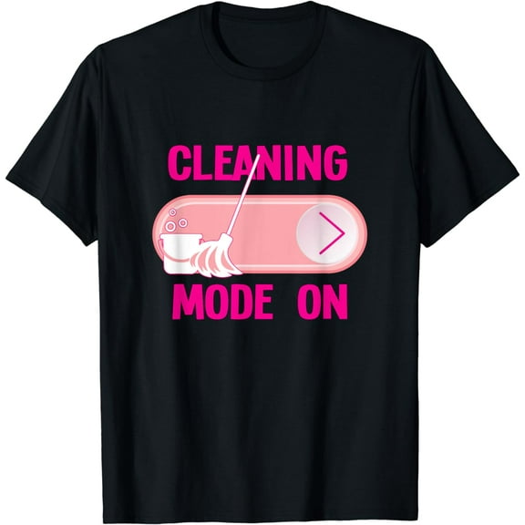 Cleaning Lady Cleaning Mode On Housekeeper T-Shirt