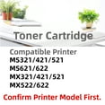 thumbnail image 4 of 56F1H00 High Yield Toner Cartridge Replacement for Lexmark 56F1H00 56F1000 for MS321 MS421 MS521 MS621 MS622 MX321 MX421 MX521 MX522 MX622 Laser Printer[15000 Pages 1 Pack], 4 of 8