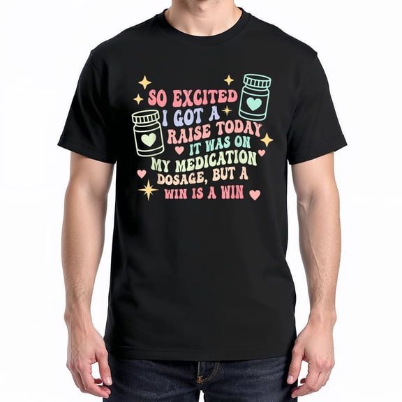 So Excited I Got A Raise Today T-Shirt – Motivational Workplace Theme – Career Celebration Gift