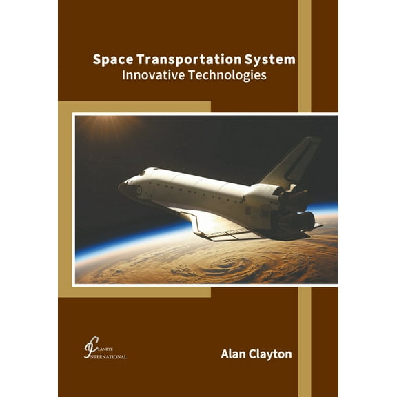 Space Transportation System: Innovative Technologies, (Hardcover)