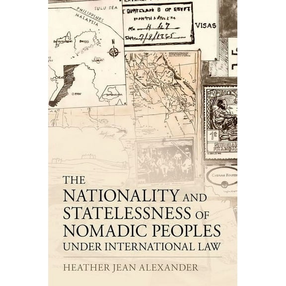 The Nationality and Statelessness of Nomadic Peoples Under International Law, (Hardcover)