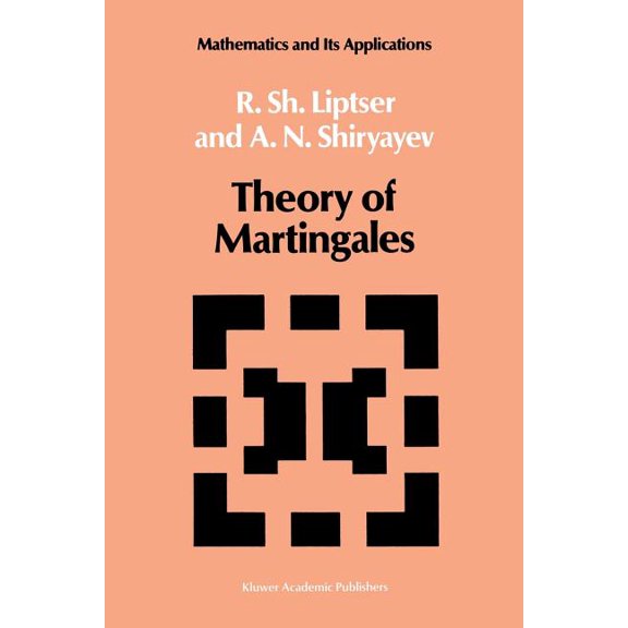 Mathematics and Its Applications Theory of Martingales, Book 49, (Paperback)