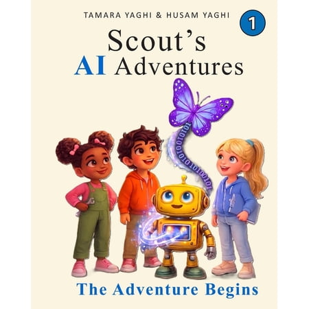 Scout's AI Adventures Scout's AI Adventures: The Adventure Begins: An AI Literacy Book for Children Ages 7-10, Book 1, (Paperback)