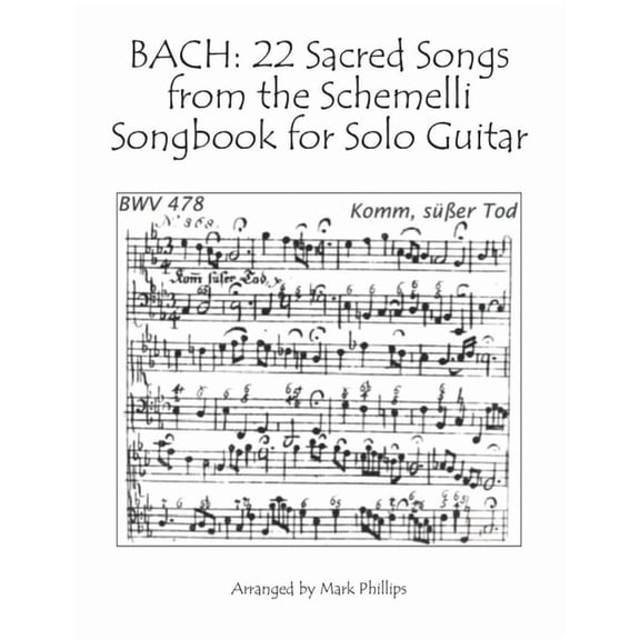 The Bach Collection for Solo Guitar Bach: 22 Sacred Songs from the Schemelli Songbook for Solo Guitar, (Paperback)
