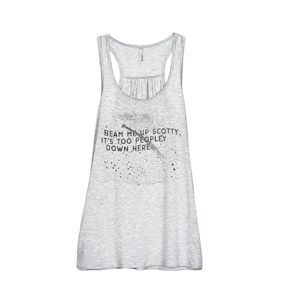 Beam Me Up Scotty It's Too Peopley Down Here Women's Fashion Sleeveless Flowy Racerback Workout Yoga Tank Top Sport Grey Larg