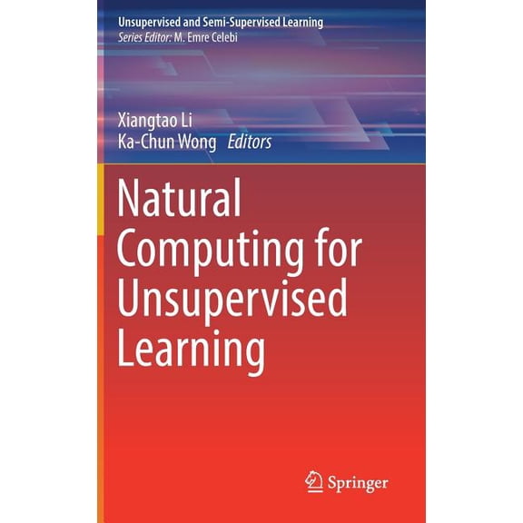 Unsupervised and Semi-Supervised Learnin Natural Computing for Unsupervised Learning, (Hardcover)
