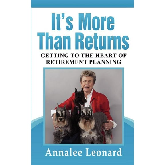 It's More Than Returns: Getting to the Heart of Retirement Planning, (Paperback)