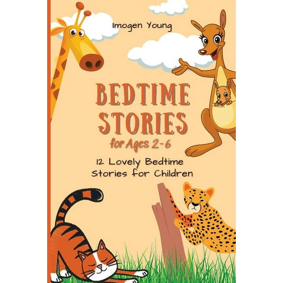 Bedtime Stories for Ages 2-6: 12 Lovely Bedtime Stories for Children, (Paperback)