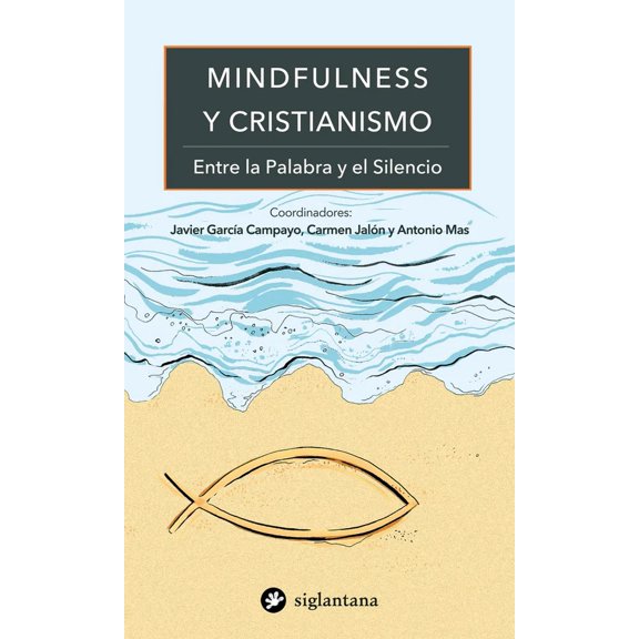 Mindfulness y Cristianismo Entre la Palabra y El Silencio Siglantana 9788416574056