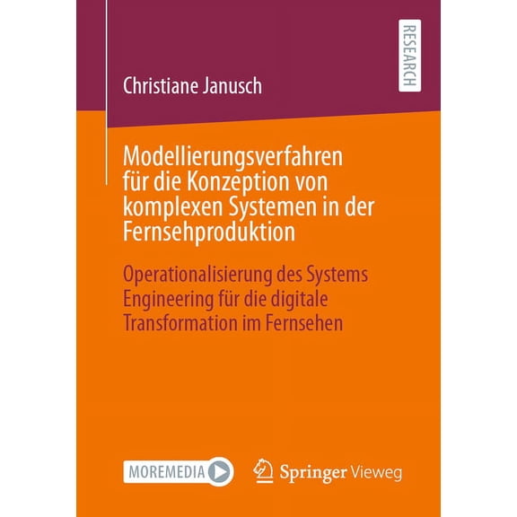 Modellierungsverfahren Für Die Konzeption Von Komplexen Systemen in Der Fernsehproduktion: Operationalisierung Des Syste, (Paperback)