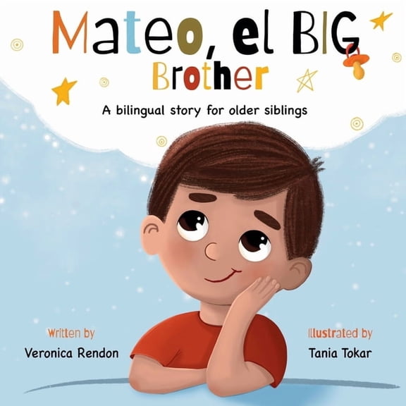 Mateo, el big brother: A bilingual story for older siblings., (Paperback)