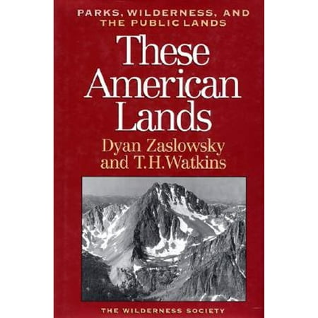 Pre-Owned These American Lands: Parks, Wilderness, and the Public Lands: Revised and Expanded Edition (Paperback) 1559632402 9781559632409