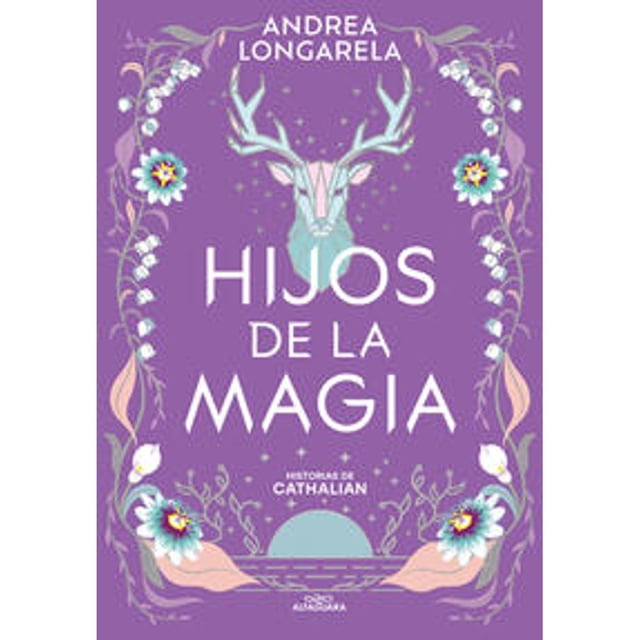 Libro Hijos De La Magia ( Historias De Cathalian 2 ) Tapa Blanda, Autor Andrea Longarela, Editorial Alfaguara Juvenil