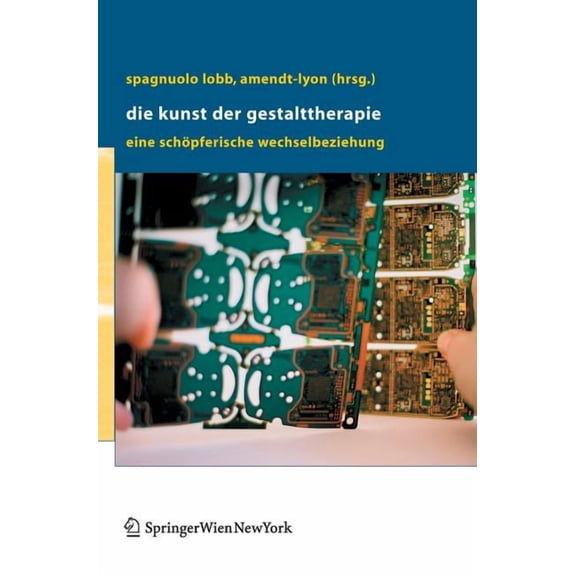 Die Kunst Der Gestalttherapie: Eine Schöpferische Wechselbeziehung, (Hardcover)