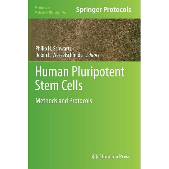 Methods in Molecular Biology Human Pluripotent Stem Cells: Methods and Protocols, Book 767, (Hardcover)