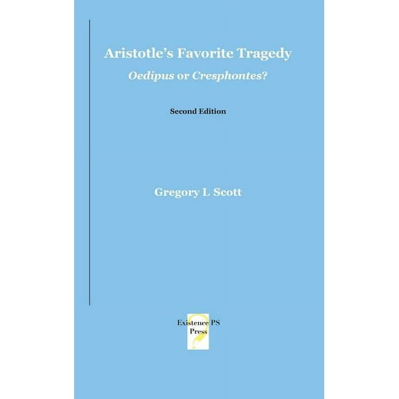 Aristotle's Favorite Tragedy: Oedipus or Cresphontes?, (Hardcover)