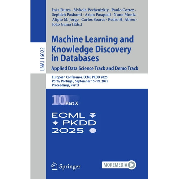 Machine Learning and Knowledge Discovery in Databases. Applied Data Science Track and Demo Track: European Conference, E, (Paperback)