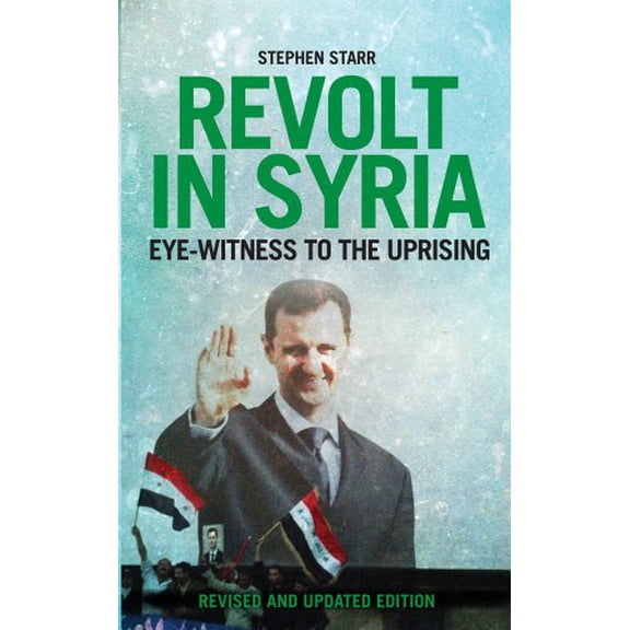 Revolt in Syria: Eye-Witness to the Uprising (Paperback)