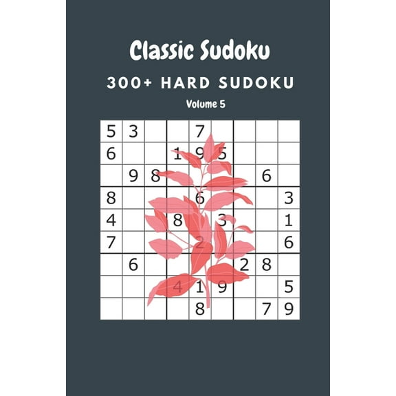 Classic Sudoku: 300  Hard sudoku Volume 5 (Paperback)
