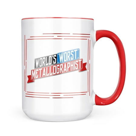 

Neonblond Funny Worlds worst Metallographist Mug gift for Coffee Tea lovers