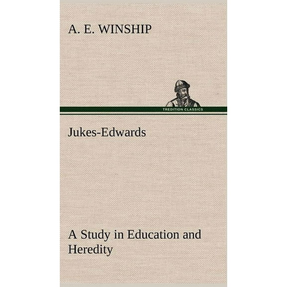 Jukes-Edwards A Study in Education and Heredity (Hardcover)