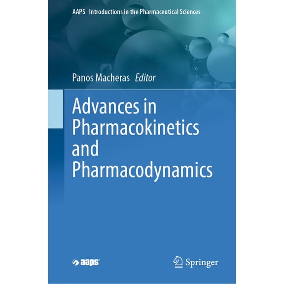 Aaps Introductions in the Pharmaceutical Advances in Pharmacokinetics and Pharmacodynamics, Book 9, (Hardcover)