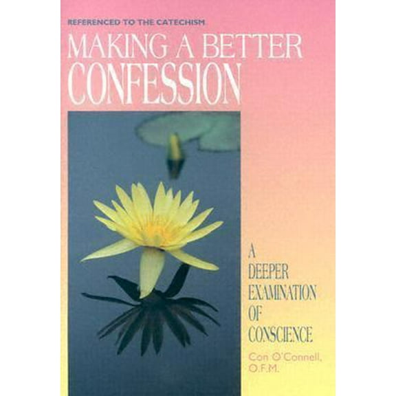 Pre-Owned Making a Better Confession: A Deeper Examination of Conscience (Paperback) 0892438630 9780892438631