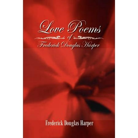 Love Poems of Frederick Douglas Harper (Douglas Malloch Poem Be The Best)