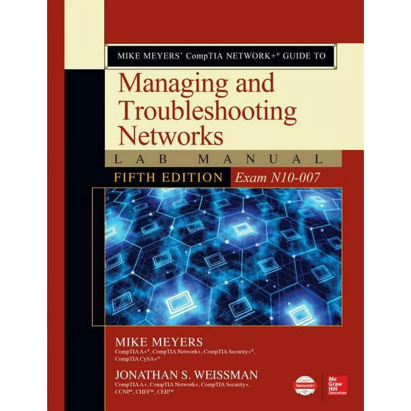 Mike Meyers' Comptia Network  Guide to Managing and Troubleshooting Networks Lab Manual, Fifth Edition (Exam N10-007)