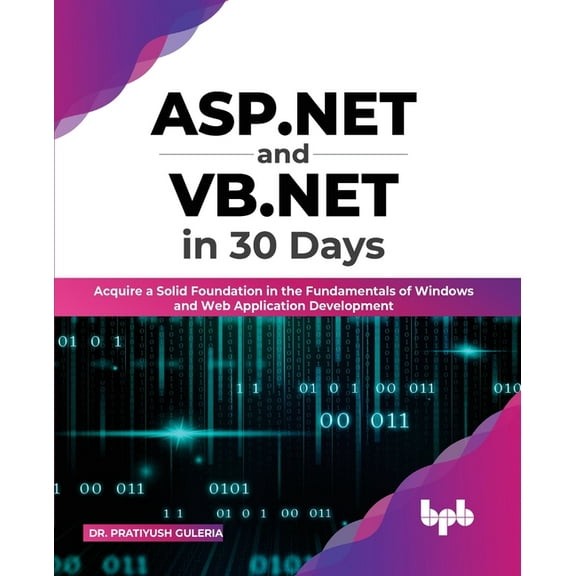ASP.NET and VB.NET in 30 Days: Acquire a Solid Foundation in the Fundamentals of Windows and Web Application Development (Paperback)