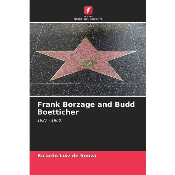 Frank Borzage and Budd Boetticher, (Paperback)