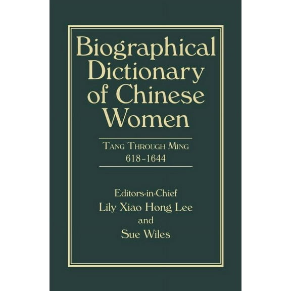 Biographical Dictionary of Chinese Women, Volume II: Tang Through Ming 618 - 1644, (Hardcover)